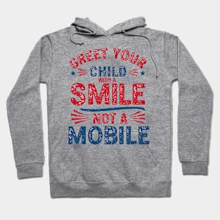 Greet Your Child With a Smile, Not a Mobile Hoodie